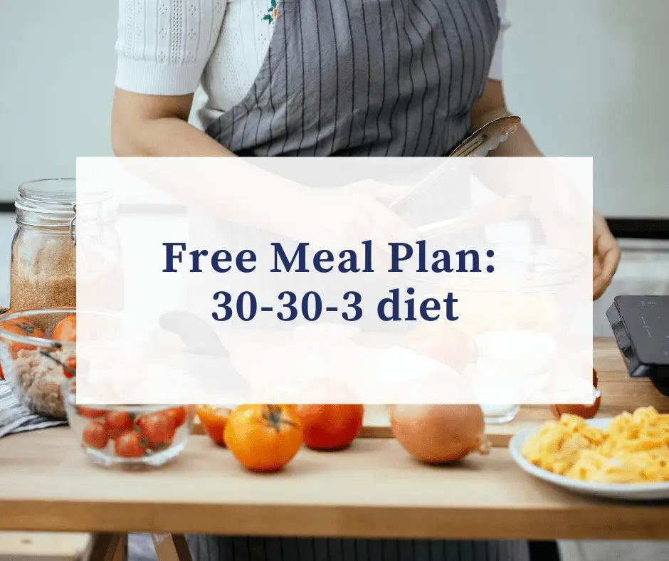 3-Day Meal Plan for the 30-30-3 diet (1200 to 1400 Daily Calories)