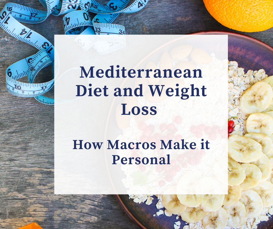Mediterranean Diet and Weight Loss: How Macros Make it Personal
