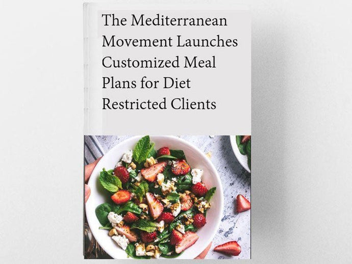 Mediterranean Movement Launches Customized Meal Plans for Diet Restricted and Quarantined Customers