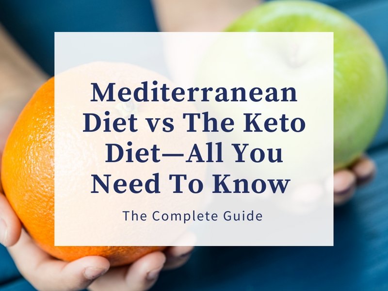 The Mediterranean Diet vs The Keto Diet