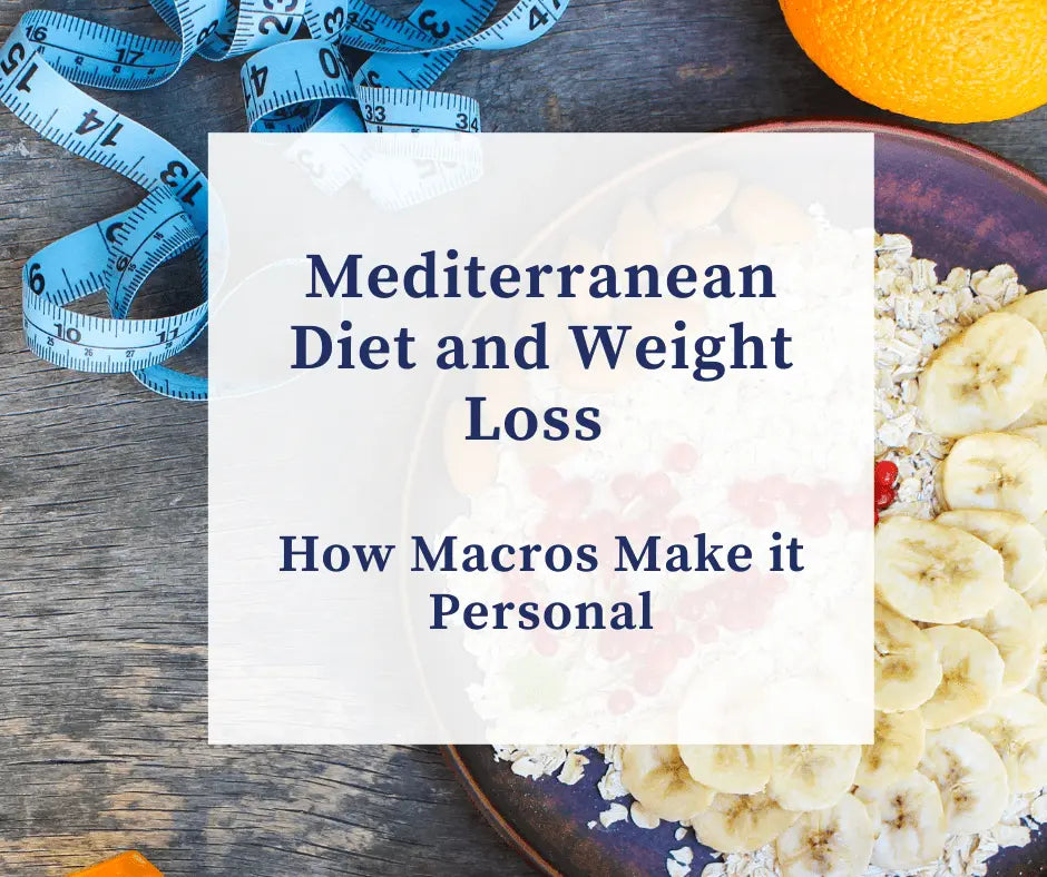 Mediterranean Diet and Weight Loss: How Macros Make it Personal Mediterranean Movement